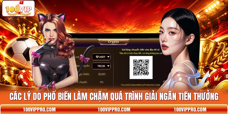 Các lý do phổ biến làm chậm quá trình giải ngân tiền thưởng