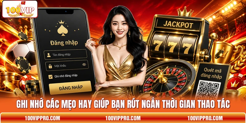 Ghi nhớ các mẹo hay giúp bạn rút ngắn thời gian thao tác