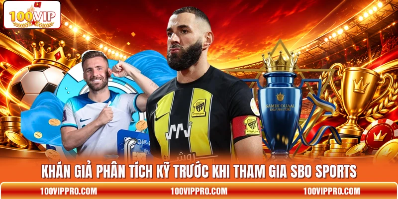 Khán giả phân tích kỹ trước khi tham gia SBO Sports