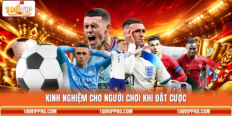 Kinh nghiệm cho người chơi khi đặt cược
