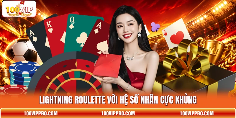 Lightning Roulette với hệ số nhân cực khủng Lightning Roulette với hệ số nhân cực khủng