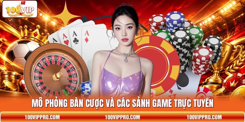 Mô phỏng bàn cược và các sảnh game trực tuyến Mô phỏng bàn cược và các sảnh game trực tuyến