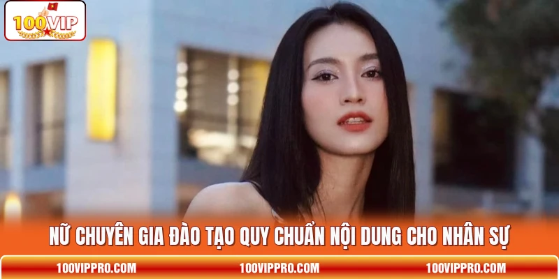 Nữ chuyên gia đào tạo quy chuẩn nội dung cho nhân sự
