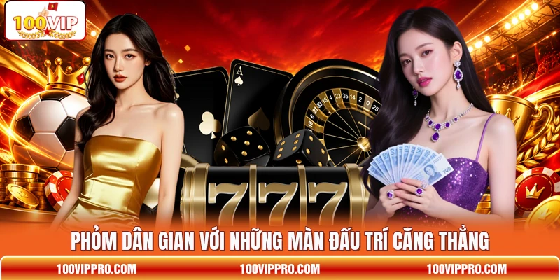 Phỏm dân gian với những màn đấu trí căng thẳng
