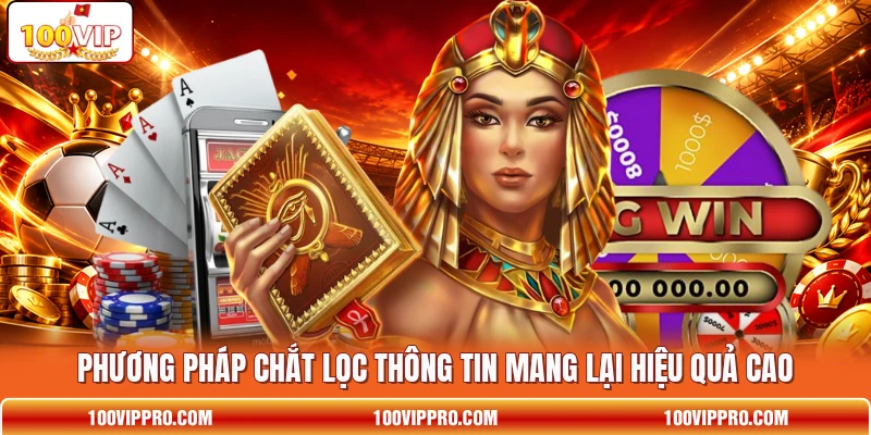 Phương pháp chắt lọc thông tin mang lại hiệu quả cao