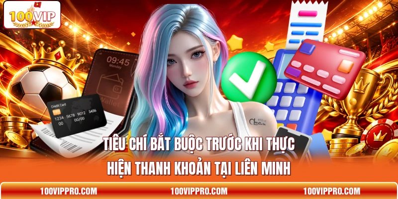 Tiêu chí bắt buộc trước khi thực hiện thanh khoản tại liên minh