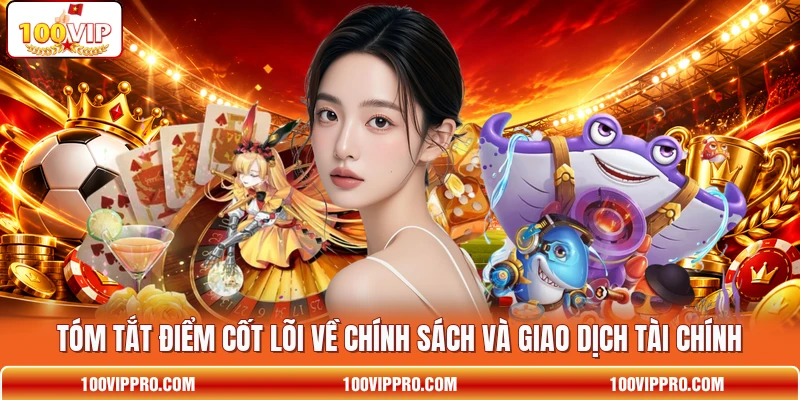 Tóm tắt điểm cốt lõi về chính sách và giao dịch tài chính