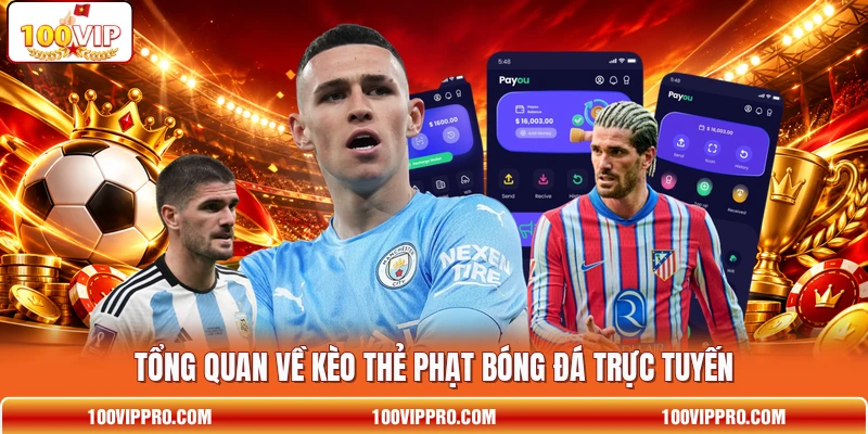 Tổng quan về kèo thẻ phạt bóng đá trực tuyến