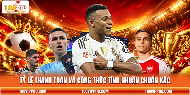 Tỷ lệ thanh toán và công thức tính nhuận chuẩn xác